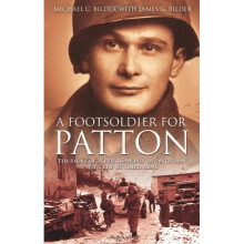 A Foot Soldier For Patton: The Story of a "Red Diamond" Infantryman with the U.S. Third Army