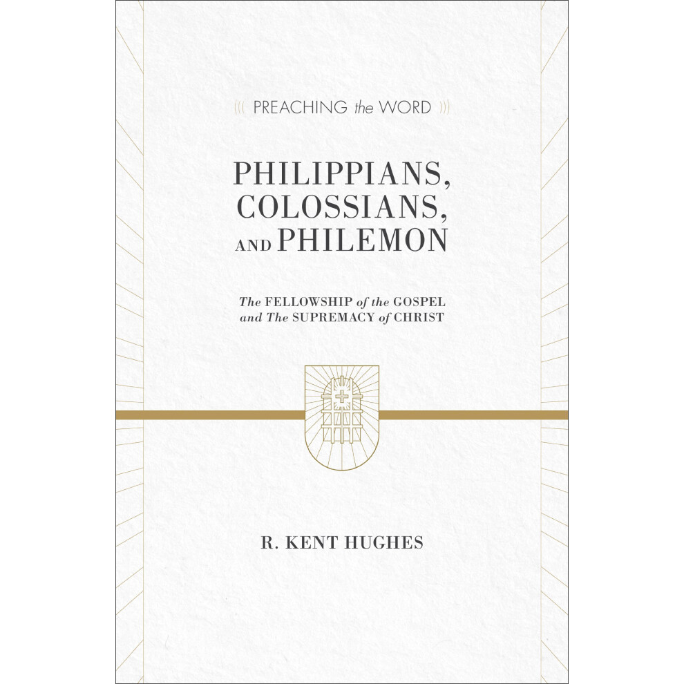 Philippians Colossians and Philemon ESV Edition (Preaching the Word)