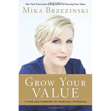 Grow Your Value: Living and Working to Your Full Potential