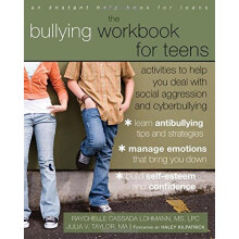 Bullying Workbook for Teens: Activities to Help You Deal with Social Aggression and Cyberbullying (An Instant Help Book for Teens)