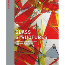 Glass Structures: Design and Construction of Self-supporting Skins