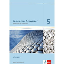 Lambacher Schweizer. 5. Schuljahr. Lösungen für das Schülerbuch. Neubearbeitung. Baden-Württemberg