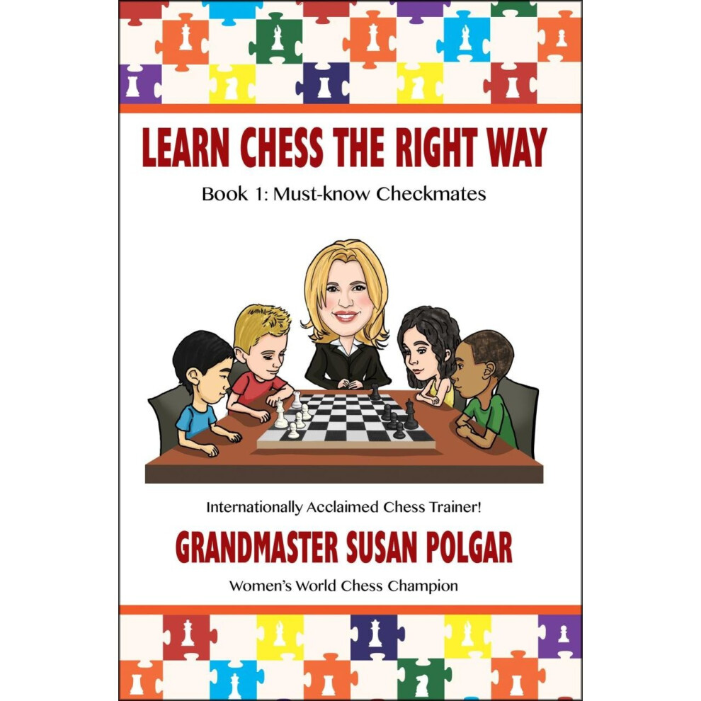 Isdp Learn Chess The Right Way: Book 1: Must-Know Checkmates