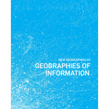 New Geographies, 7 - Geographies of Information