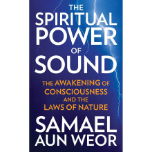 Spiritual Power Of Sound: The Awakening of Consciousness and the Laws of Nature