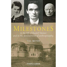 Milestones: In the Life of Rudolf Steiner and in the Development of Anthroposophy