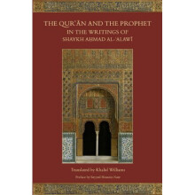 The Qur'an and the Prophet in the Writings of Shaykh Ahmad Al-Alawi