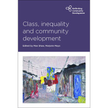 Class, Inequality and Community Development (Rethinking Community Development)