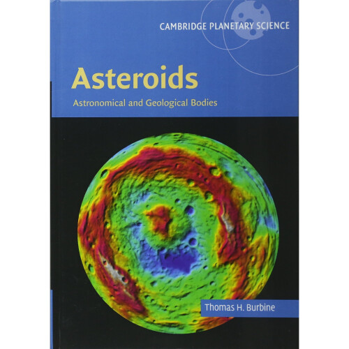 Asteroids: Astronomical and Geological Bodies (Cambridge Planetary Science)