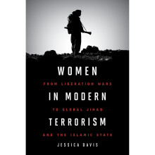 Women in Modern Terrorism: From Liberation Wars to Global Jihad and the Islamic State