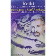 Reiki The Ultimate Guide Vol. 4 Past Lives & Soul Retrieval Remove Psychic Debris & Heal Your Life: Remove Psychic Debris and Heal Your Life