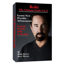 Reiki the Ultimate Guide Vol.5 Learn New Psychic Attunements to Expand Psychic Gifts & Healing