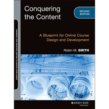 Conquering the Content: A Blueprint for Online Course Design and Development (Jossey–Bass Guides to Online Teaching and Learning)