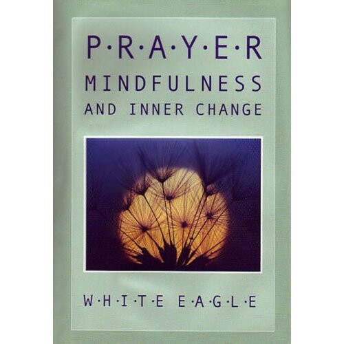 Prayer Mindfulness And Inner Change :