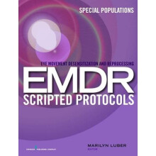 Eye Movement Desensitization and Reprocessing EMDR Scripted Protocols: Special Populations