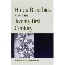 Hindu Bioethics for the Twenty-first Century (SUNY Series in Religious Studies)