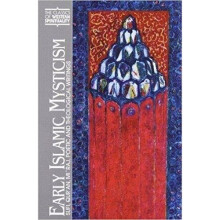 Early Islamic Mysticism (CWS): Sufi, Qur'an, Mi'raj, Poetic and Theological Writings (Classics of Western Spirituality Series)
