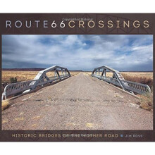 Route 66 Crossings: Historic Bridges of the Mother Road