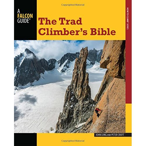 Trad Climber's Bible (How to Climb Series)
