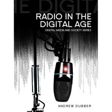 Radio in the Digital Age (DMS - Digital Media and Society)