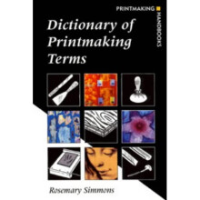 Dictionary of Printmaking Terms (Printmaking Handbooks)