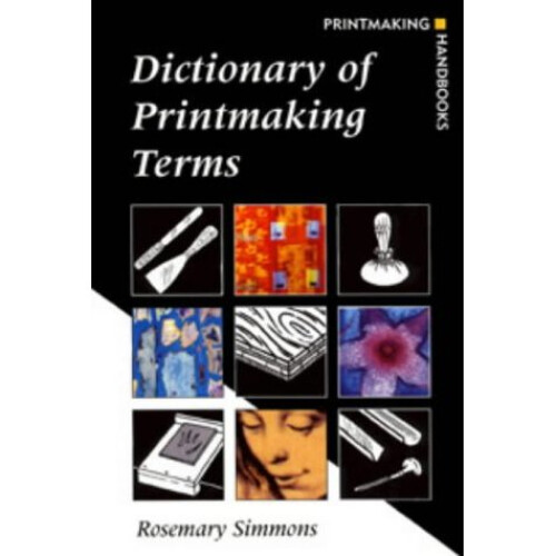 Dictionary of Printmaking Terms (Printmaking Handbooks)