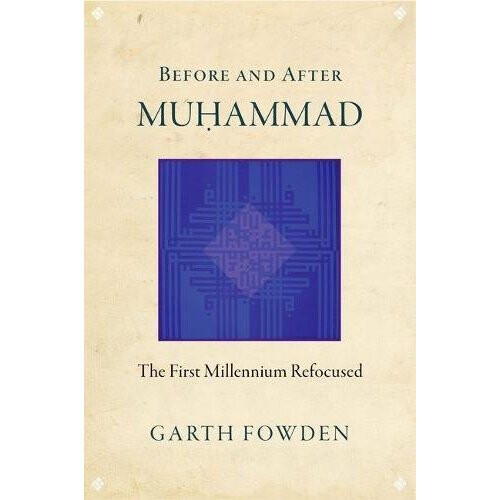 Before and After Muhammad: The First Millennium Refocused