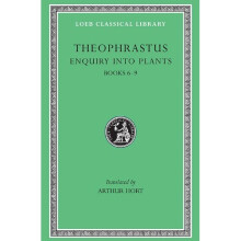 Enquiry into Plants: Bks.VI-IX; Treatise on Odours; Concerning Weather Signs v. 2 (Loeb Classical Library)