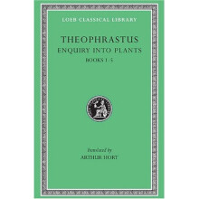 Enquiry into Plants: Bks. I-V v. 1 (Loeb Classical Library)