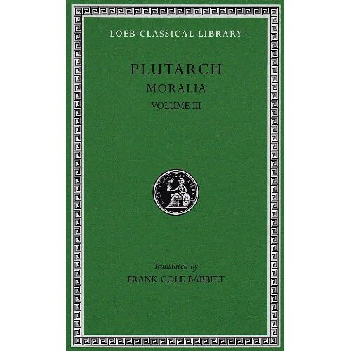 Moralia: v. 3 (Loeb Classical Library) 1