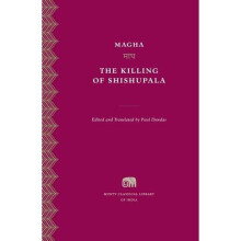 The Killing of Shishupala (Murty Classical Library of India)