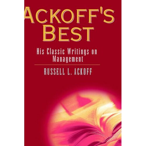 Ackoff's Best: His Classic Writings on Management