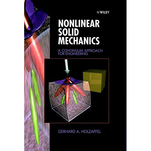 Nonlinear Solid Mechanics: A Continuum Approach for Enineering: A Continuum Approach for Engineering