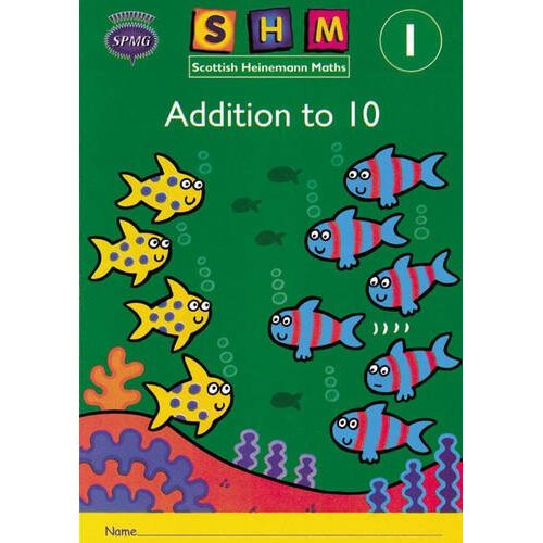 Scottish Heinemann Maths 1: Addition to 10 Activity Book 8 Pack: Year 1