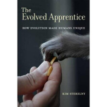 The Evolved Apprentice: How Evolution Made Humans Unique (Jean Nicod Lectures)