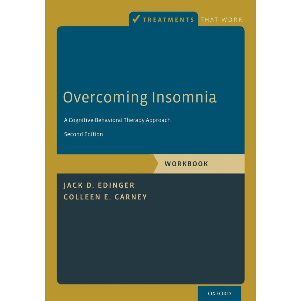 Isdp Overcoming Insomnia A Cognitive-Behavioral Therapy Approach, Workbook (Treatments That Work)