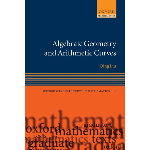 Algebraic Geometry and Arithmetic Curves (Oxford Graduate Texts in Mathematics)