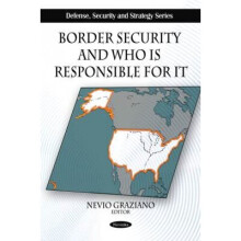 Border Security and Who is Responsible for it Defense, Security and Strategy