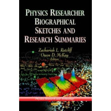Physics Researcher Biographical Sketches & Research Summaries