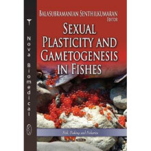 Sexual Plasticity & Gametogenesis in Fishes