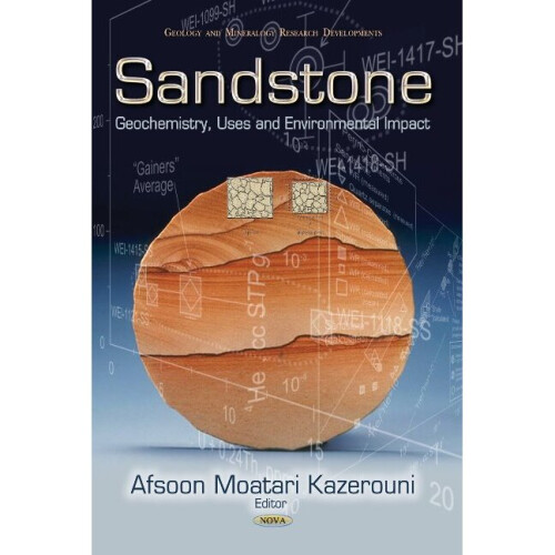 SANDSTONE Geochemistry, Uses  Environmental Impact Geology and Mineralogy Research Developments