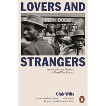 Lovers and Strangers: An Immigrant History of Post-War Britain