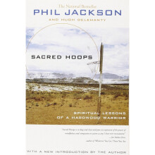 Sacred Hoops: Spiritual Lessons of a Hardwood Warrior: Spiritual Lessons as a Hardwood Warrior