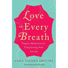 Love on Every Breath Tonglen Meditation for Transforming Pain into Joy