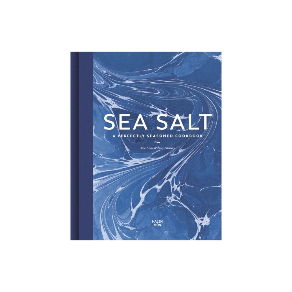 Sea Salt : A Perfectly Seasoned Cookbook - Lea-Wilson Family - book