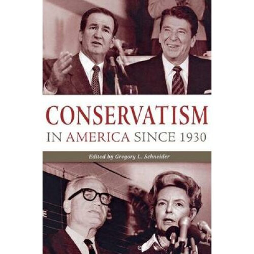 Conservatism in America since 1930 A Reader