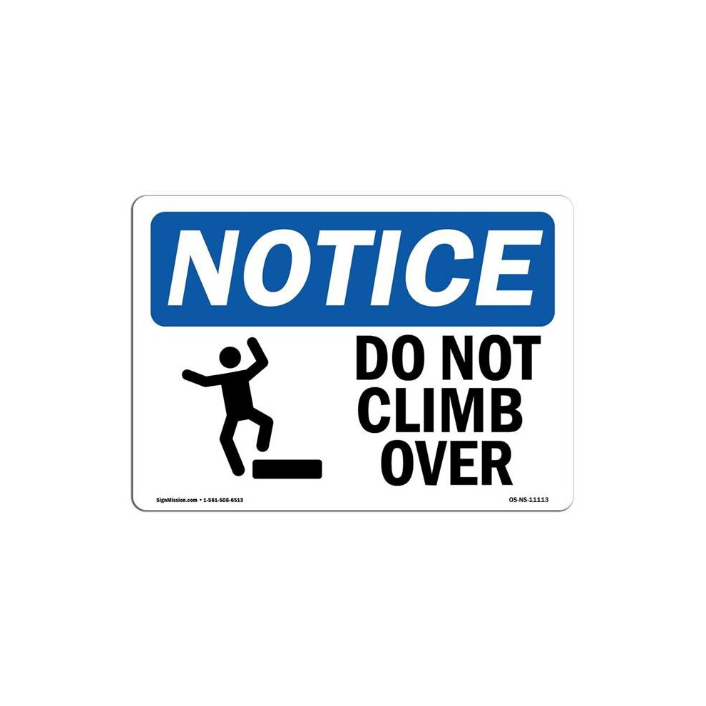 SignMission OS-NS-A-710-L-11113 7 x 10 in. OSHA Notice Sign - Do Not Climb Over-image-OPC-PB558HY-NEW