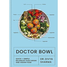 Doctor Bowl: Quick + Simple Balanced Vegetarian and Veg - Sharma, Dr Divya - Hardback -26/07/2022