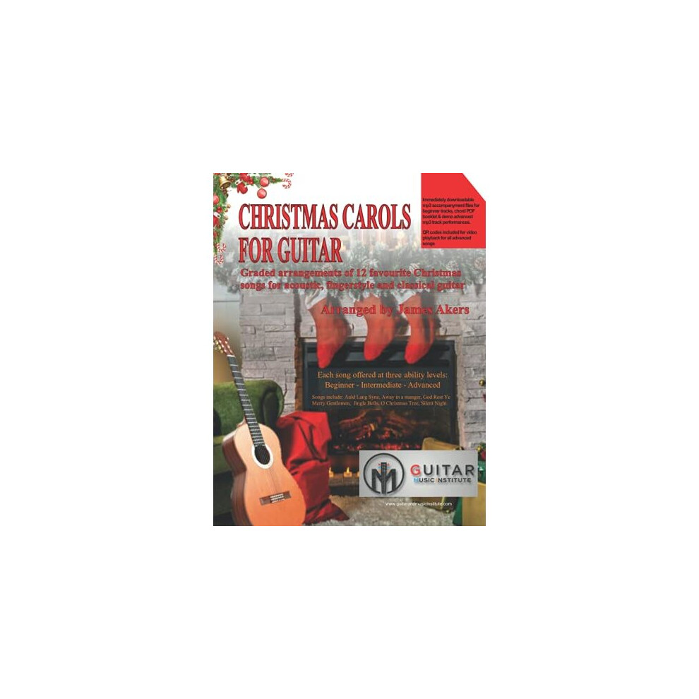Christmas Carols For Guitar: Graded arrangements of 12 favourite Christmas songs for acoustic, fingerstyle and classical guitar