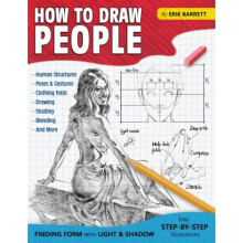 How To Draw People: Simple Sketching Lessons and Step By Step Instructions to Draw Human's Figures, Poses, Eyes, Clothing Folds and Many More